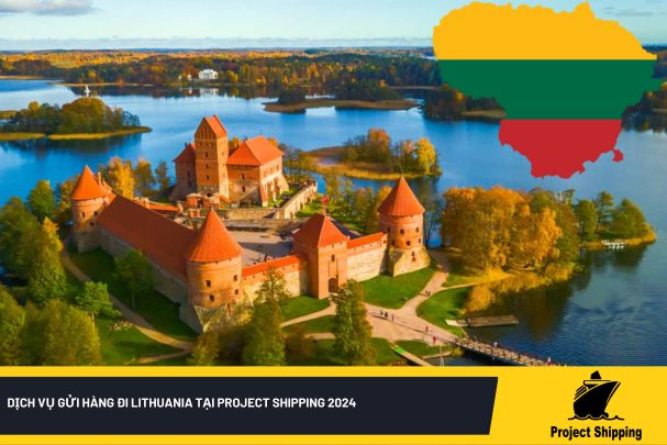 Gửi hàng tới Lithuania tại Project Shipping 2024