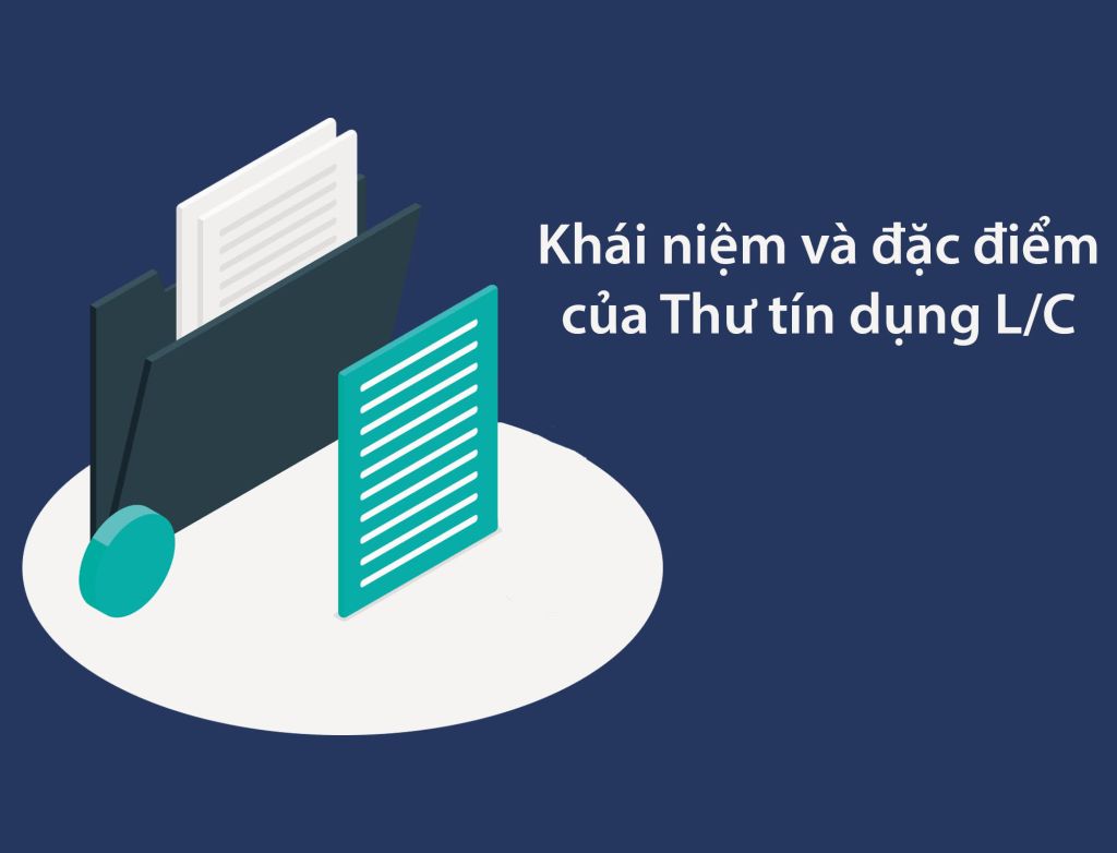 Thư tín dụng là gì? Khái niệm, Ý nghĩa và Nội dung